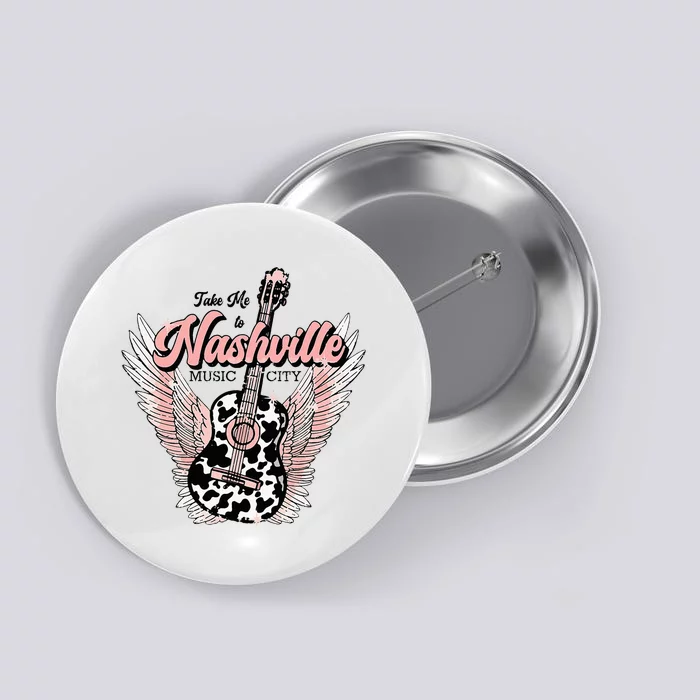 Take Me To Nashville Nashville Tennessee Button