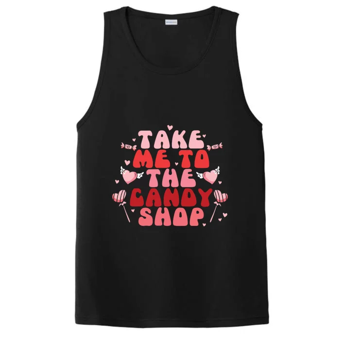 Take Me To The Candy Shop Valentine Gift For Valentine Day Performance Tank