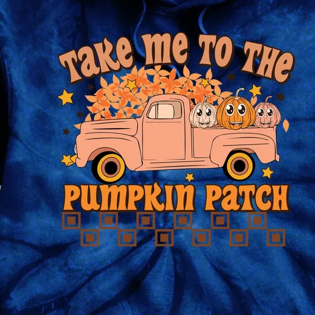 Take Me To The Pumpkin Patch Fall Vibes Autumn Season Thanksgiving Pumpkin Spice Tie Dye Hoodie