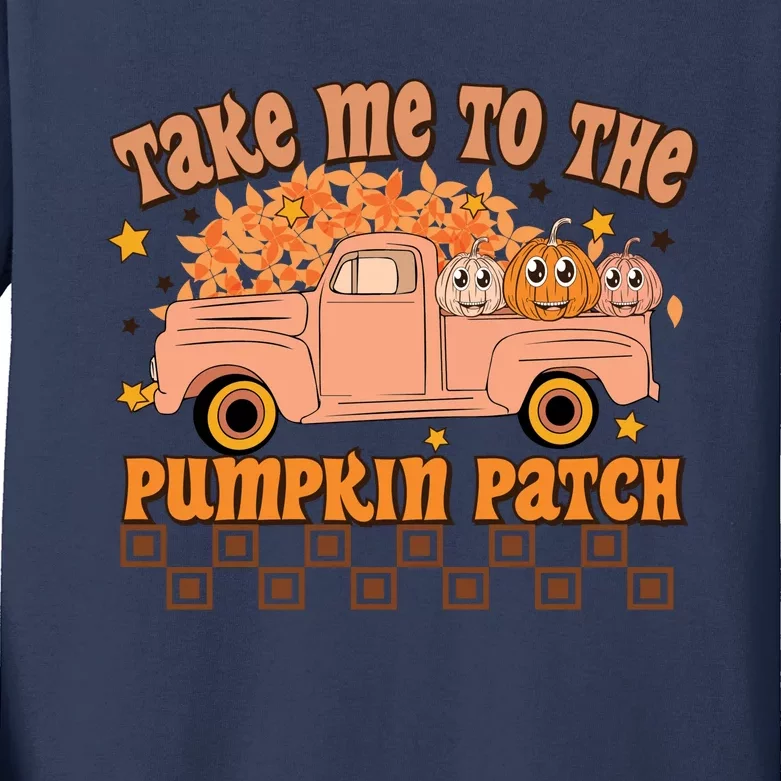 Take Me To The Pumpkin Patch Fall Vibes Autumn Season Thanksgiving Pumpkin Spice Kids Long Sleeve Shirt