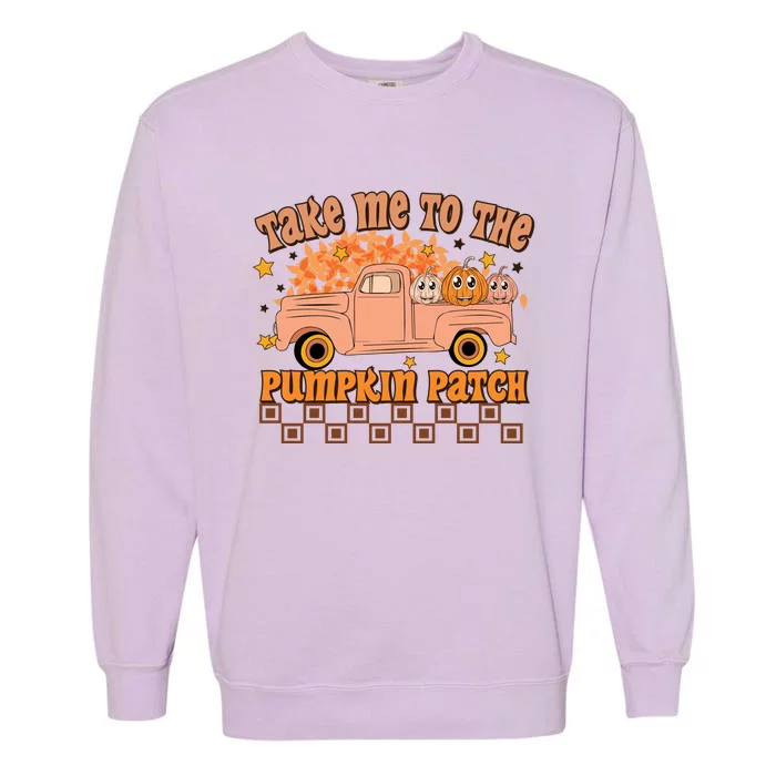 Take Me To The Pumpkin Patch Fall Vibes Autumn Season Thanksgiving Pumpkin Spice Garment-Dyed Sweatshirt