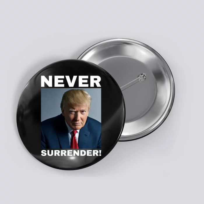 Trump never surrender 2024 Mugshot Button