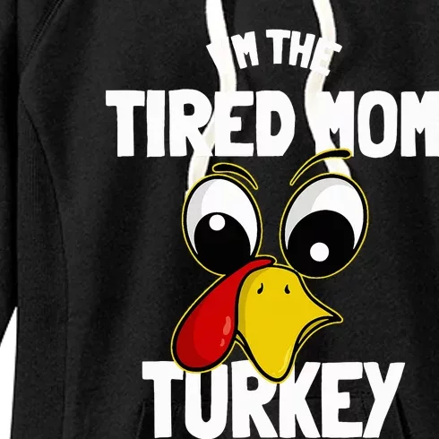 Tired Mom Turkey Family Group Matching Thanksgiving Funny Women's Fleece Hoodie