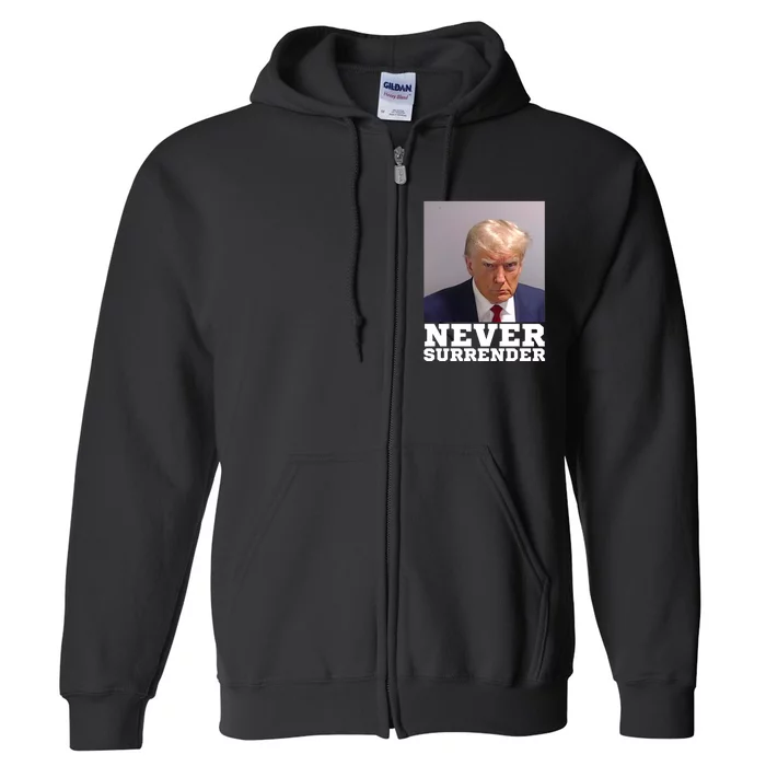 Trump never surrender 2024 Mugshot Full Zip Hoodie