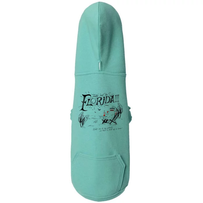 Take Me To Florida Well Me Doggie 3-End Fleece Hoodie