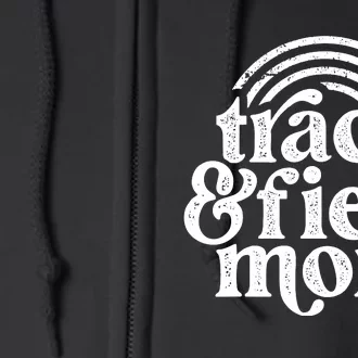 Track Mom Track And Field Mom Runner Running Mama Mother Full Zip Hoodie