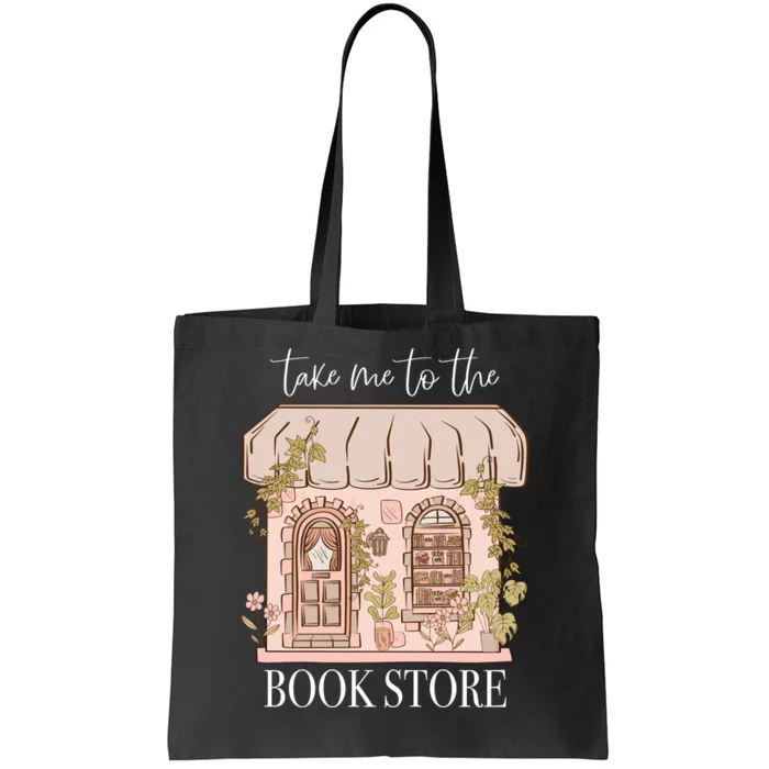 Take Me To The Book Store Tote Bag