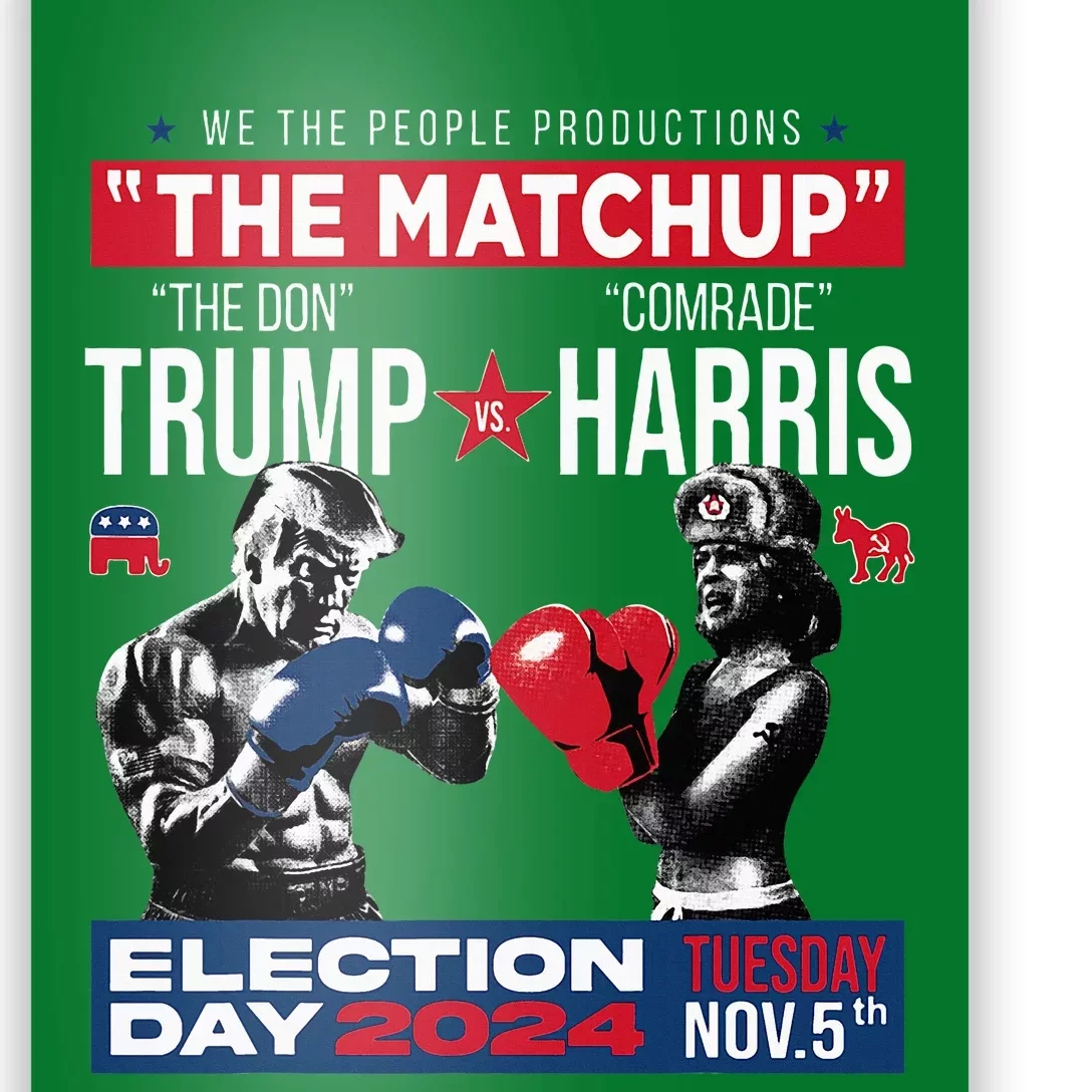 The Matchup The Don And Comrade Harris Pro Trump 2024 Poster