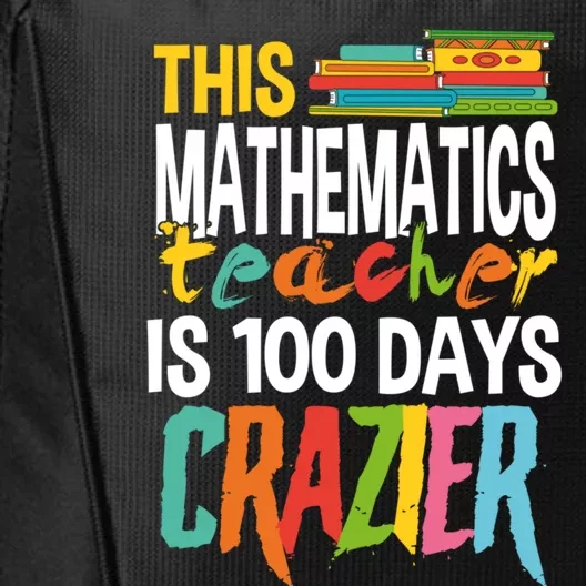 This Math Teacher Is 100 Days Crazier Nuts Crazy Teachers Meaningful Gift City Backpack