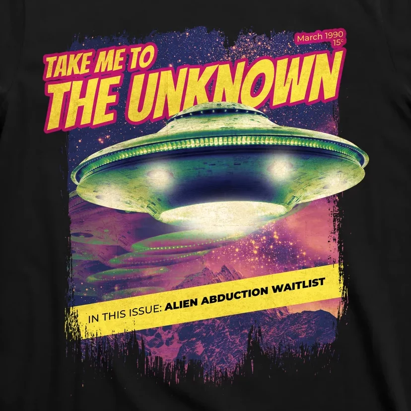 Take Me To The Unknown UFO Alien T-Shirt