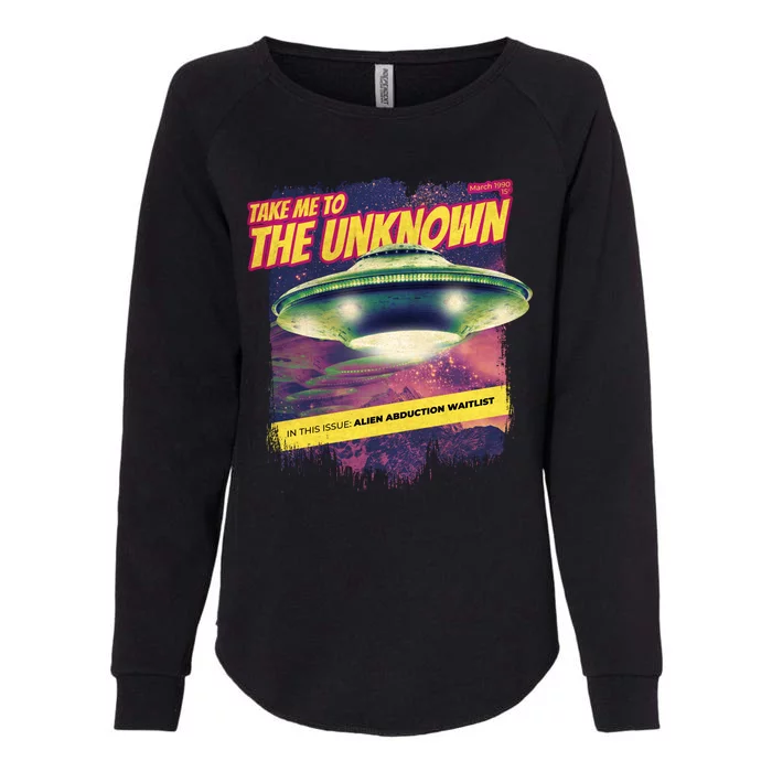 Take Me To The Unknown UFO Alien Womens California Wash Sweatshirt