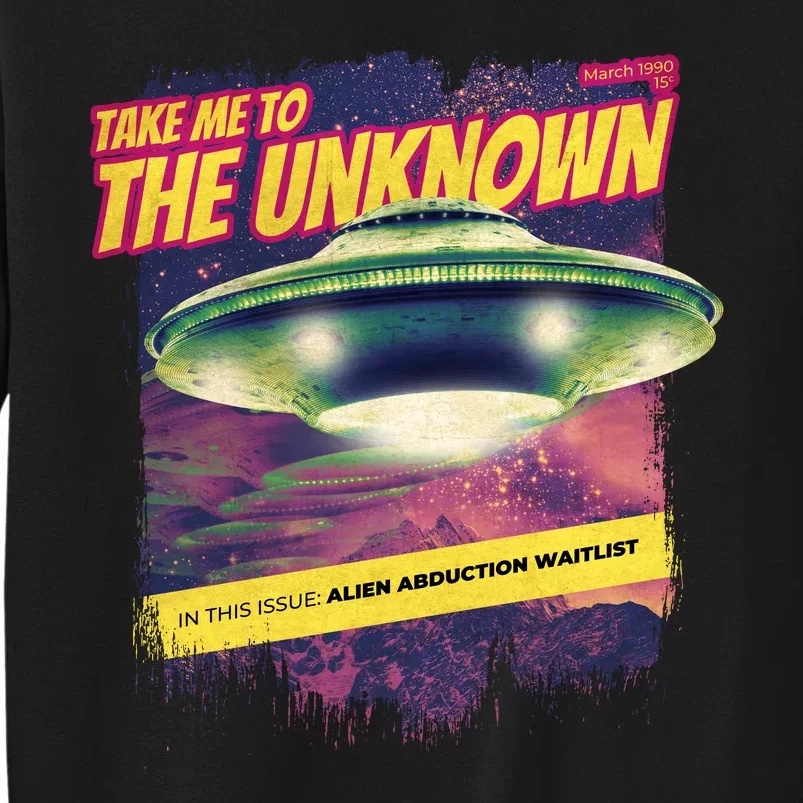 Take Me To The Unknown UFO Alien Tall Sweatshirt