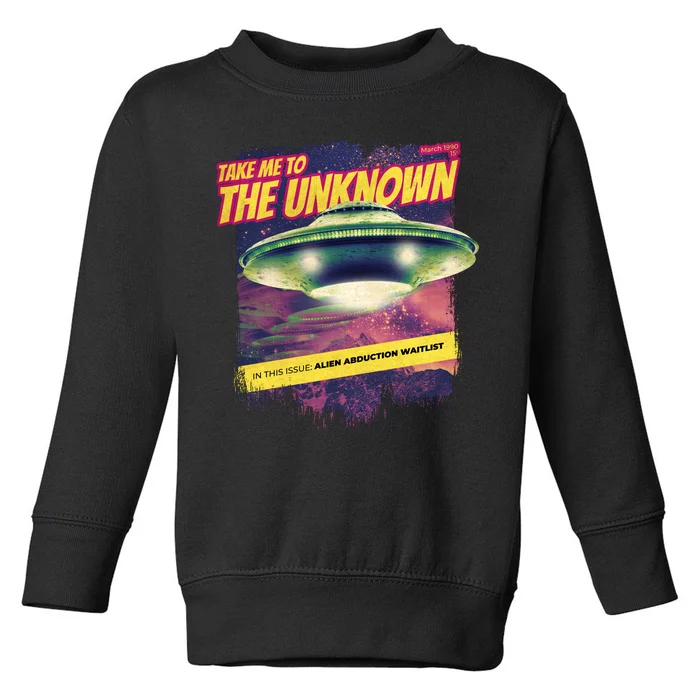 Take Me To The Unknown UFO Alien Toddler Sweatshirt