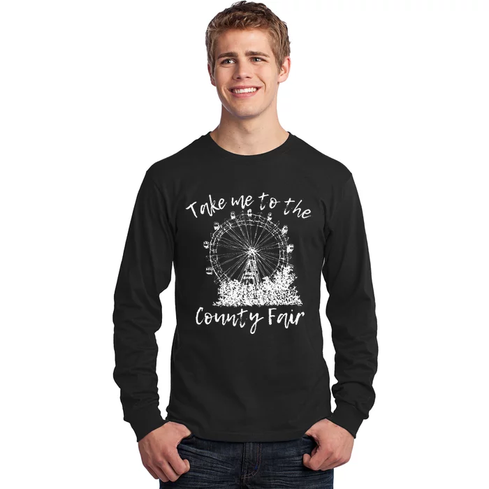 Take Me To The County Fair For And Summer Long Sleeve Shirt