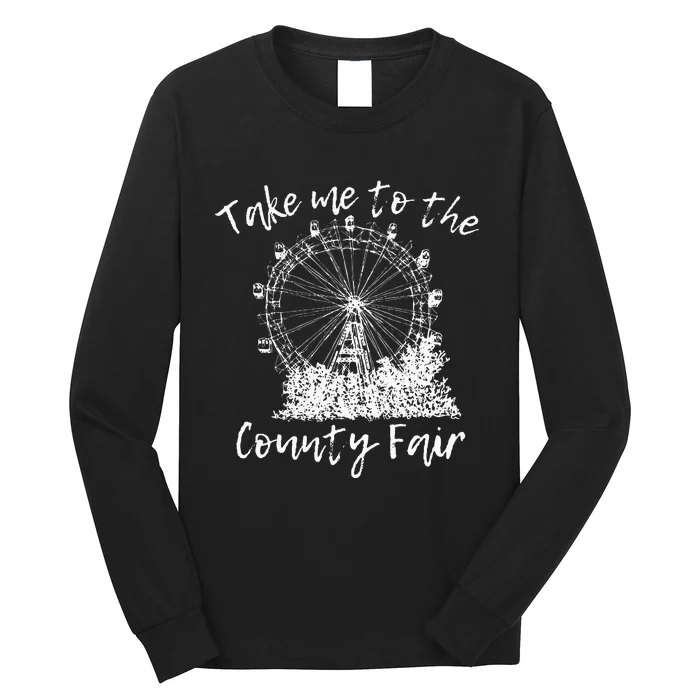 Take Me To The County Fair For And Summer Long Sleeve Shirt