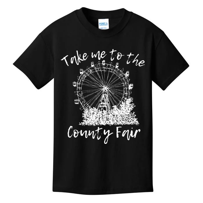 Take Me To The County Fair For And Summer Kids T-Shirt