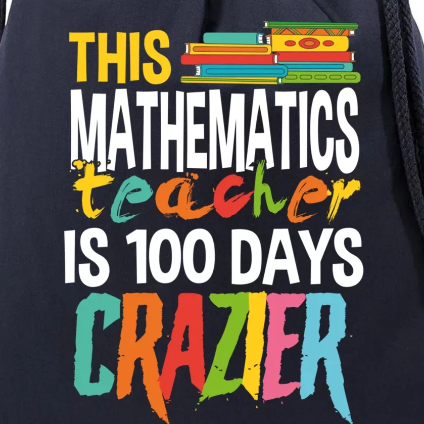 This Math Teacher Is 100 Days Crazier Nuts Crazy Teachers Great Gift Drawstring Bag