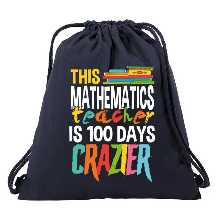 This Math Teacher Is 100 Days Crazier Nuts Crazy Teachers Great Gift Drawstring Bag