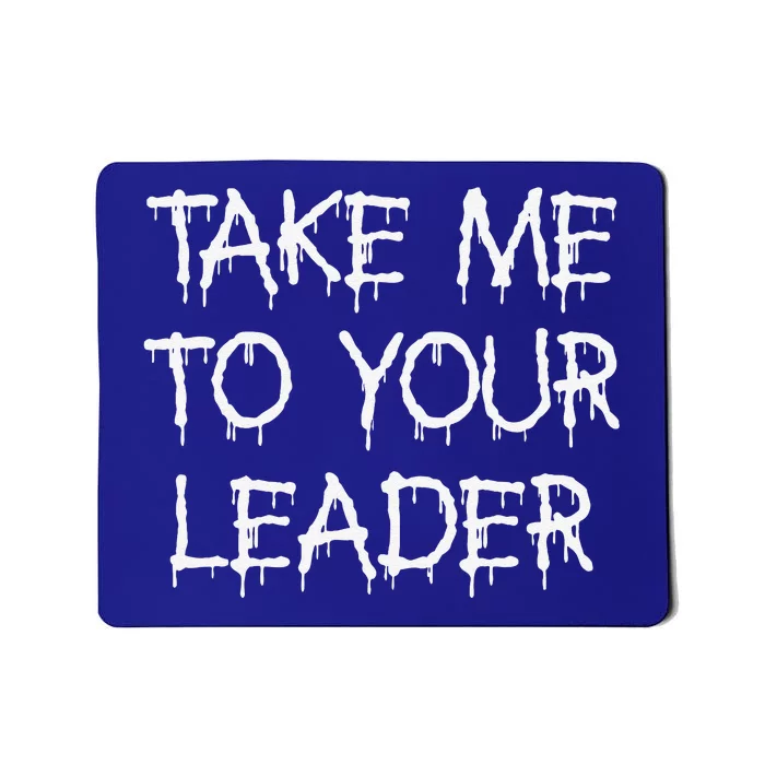 Take Me To Your Leader Halloween Alien Costume Mousepad