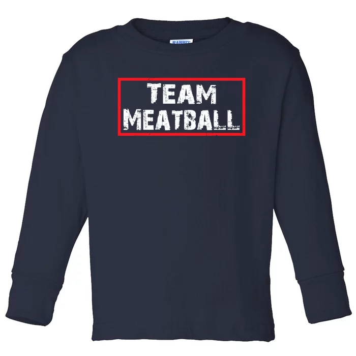 Team Meatball Toddler Long Sleeve Shirt