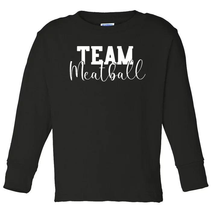 Team Meatball Toddler Long Sleeve Shirt