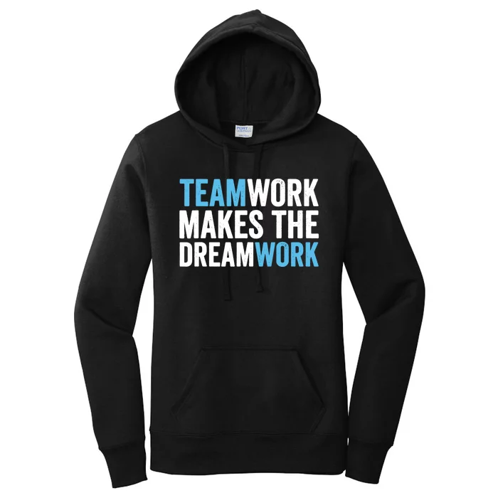 Teamwork Makes The Dreamwork Women's Pullover Hoodie