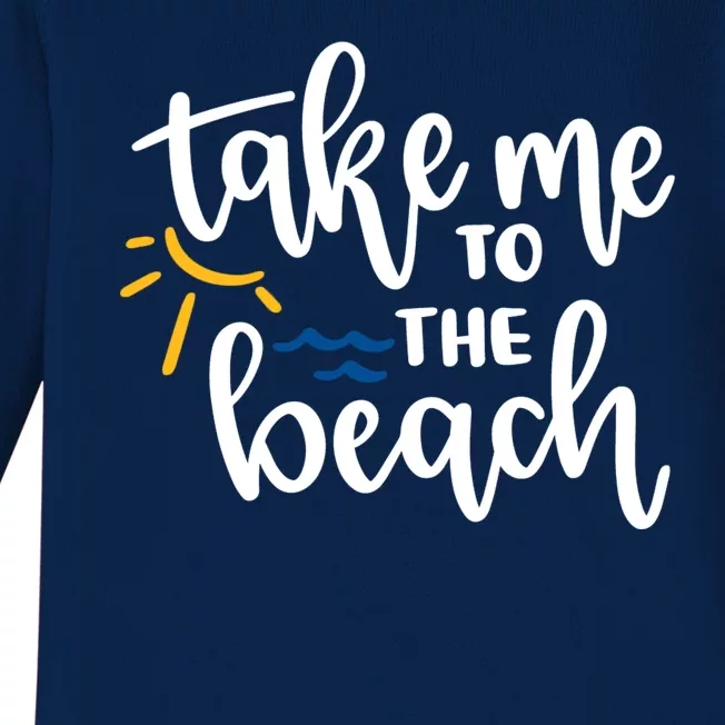 Take Me To The Beach Cute Vacation Baby Long Sleeve Bodysuit