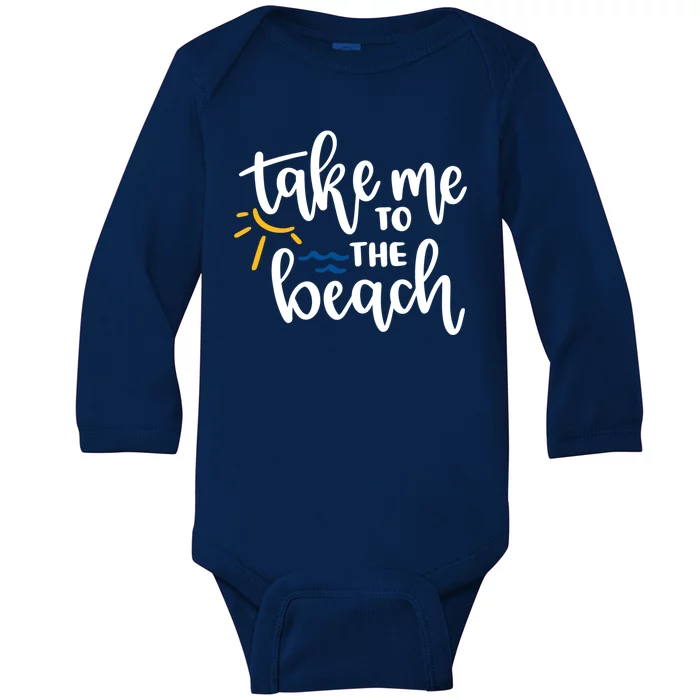 Take Me To The Beach Cute Vacation Baby Long Sleeve Bodysuit