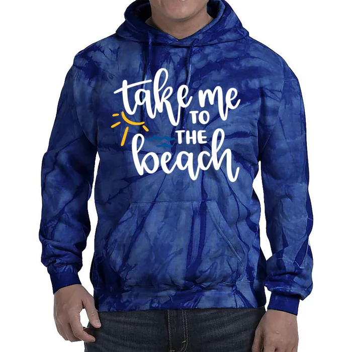 Take Me To The Beach Cute Vacation Tie Dye Hoodie