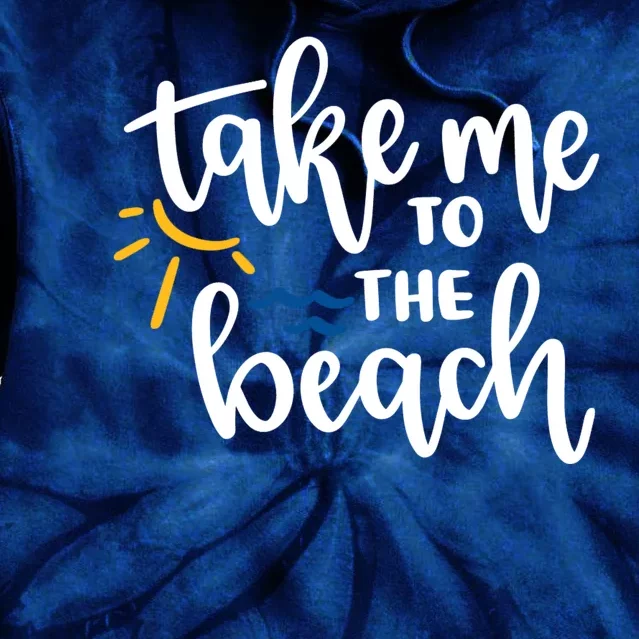 Take Me To The Beach Cute Vacation Tie Dye Hoodie