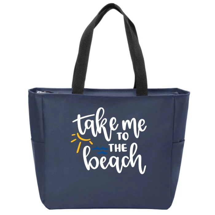 Take Me To The Beach Cute Vacation Zip Tote Bag