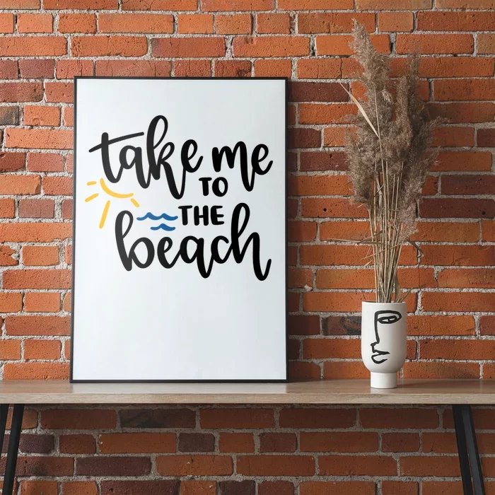 Take Me To The Beach Cute Vacation Poster