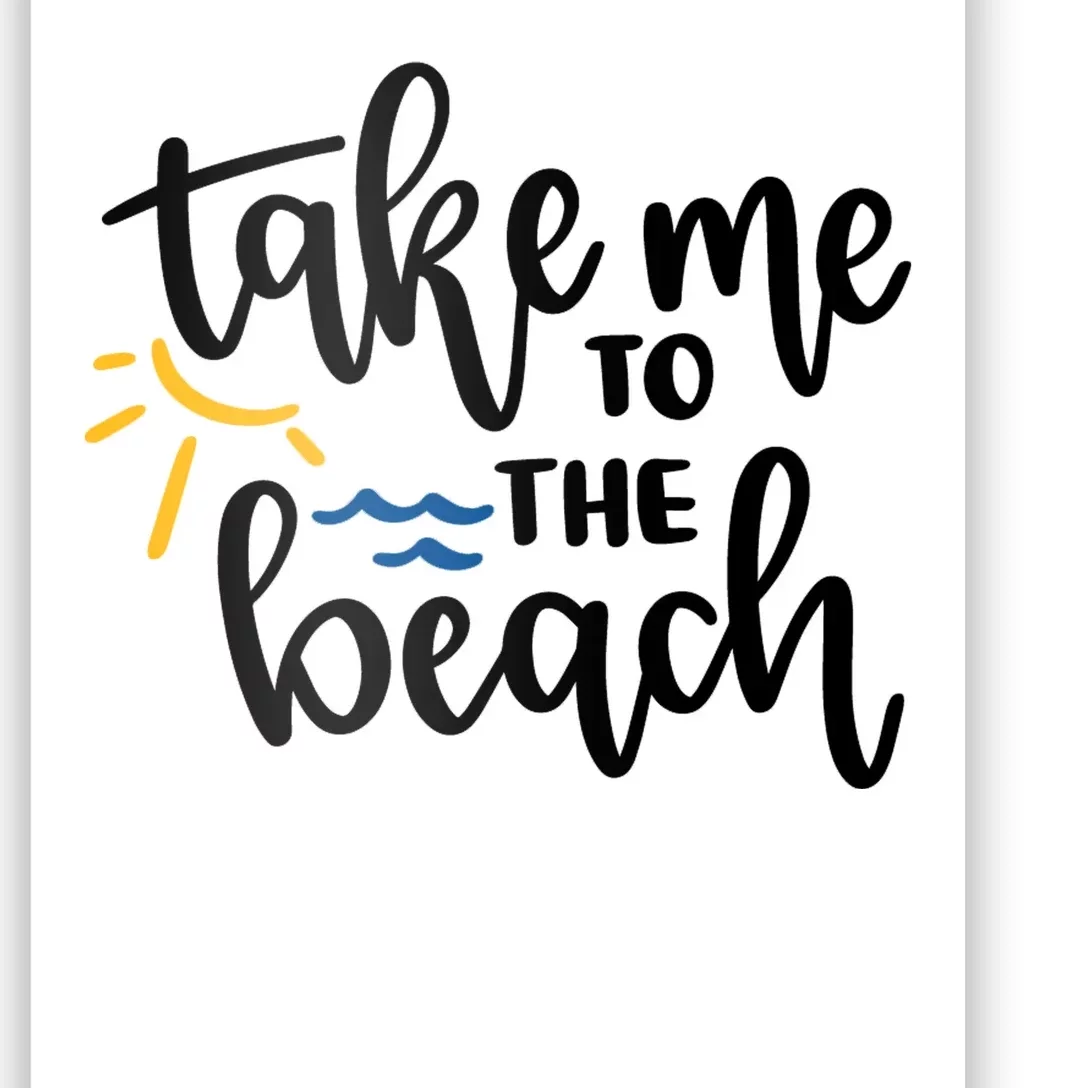 Take Me To The Beach Cute Vacation Poster