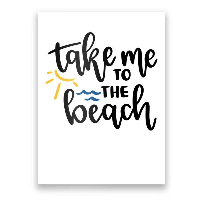 Take Me To The Beach Cute Vacation Poster