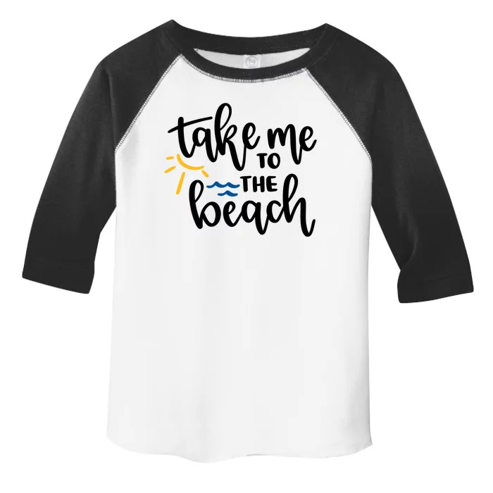 Take Me To The Beach Cute Vacation Toddler Fine Jersey T-Shirt