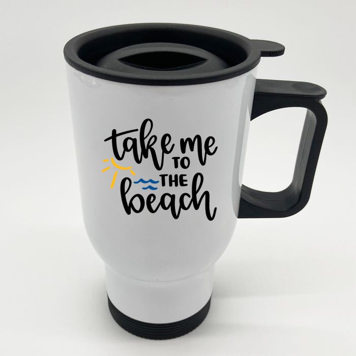 Take Me To The Beach Cute Vacation Front & Back Stainless Steel Travel Mug