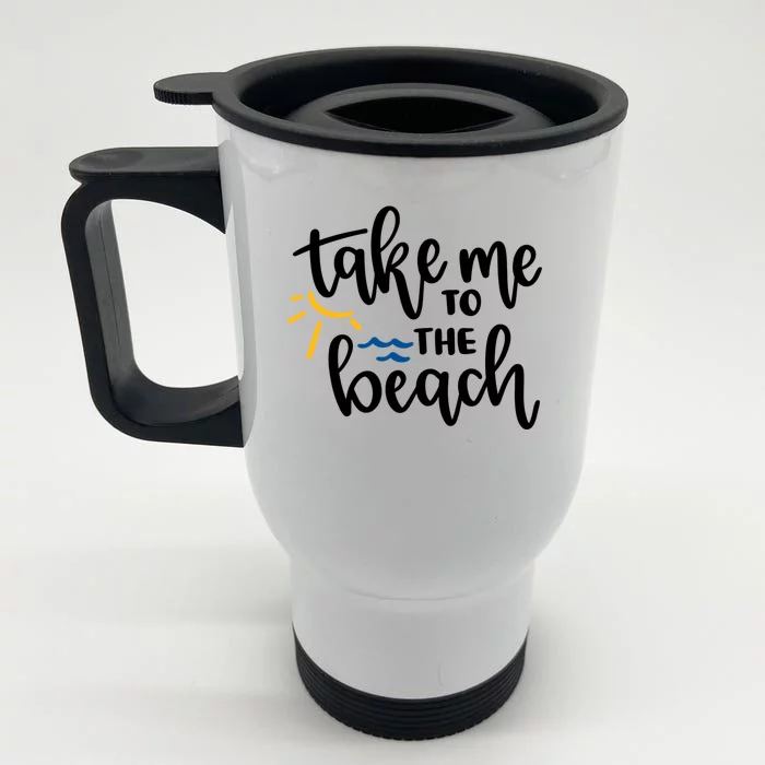 Take Me To The Beach Cute Vacation Front & Back Stainless Steel Travel Mug