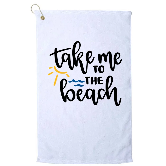 Take Me To The Beach Cute Vacation Platinum Collection Golf Towel