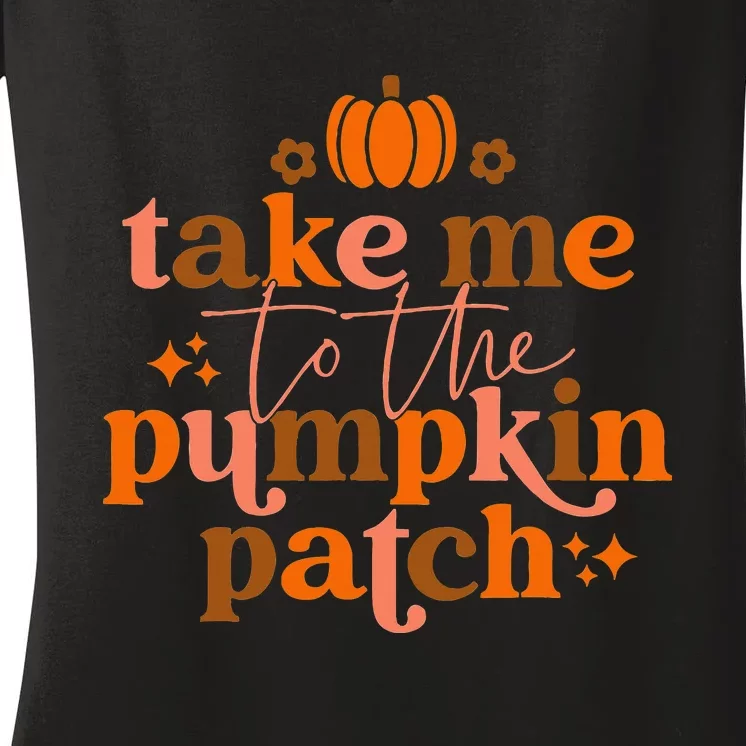 Take Me To The Pumpkin Patch Autumn Fall Thanksgiving Retro Women's V-Neck T-Shirt