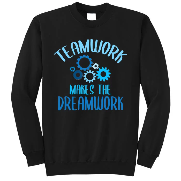 Teamwork Makes The Dreamwork Motivational Sports Quote Team Tall Sweatshirt