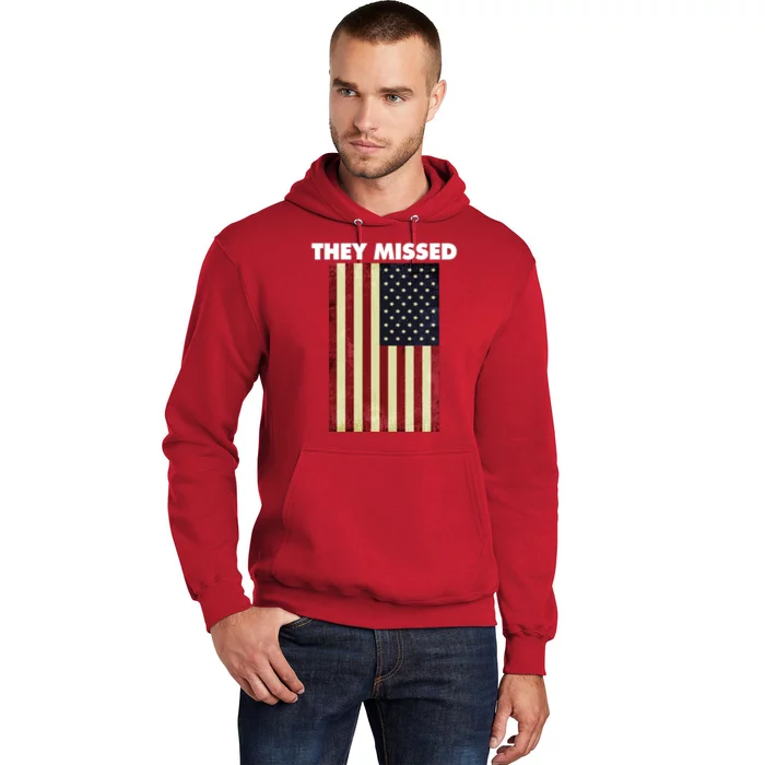 They Missed Trump Rally Shooting Gun Shot Hoodie