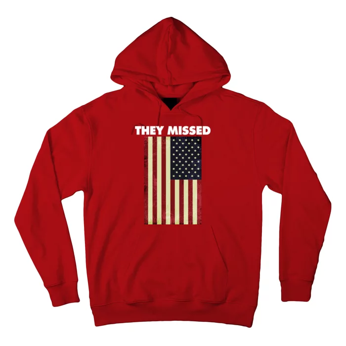 They Missed Trump Rally Shooting Gun Shot Hoodie