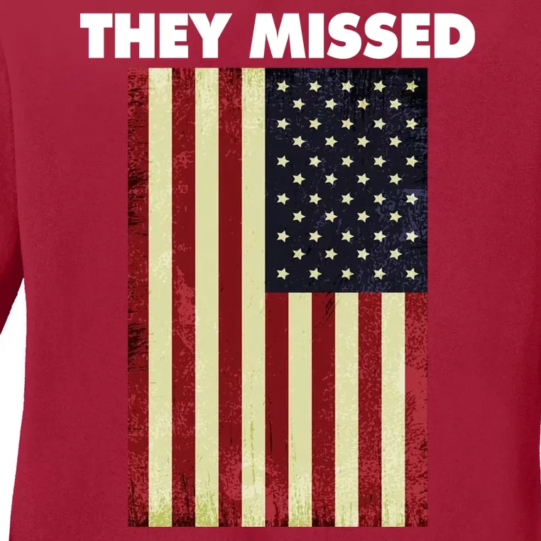 They Missed Trump Rally Shooting Gun Shot Ladies Long Sleeve Shirt