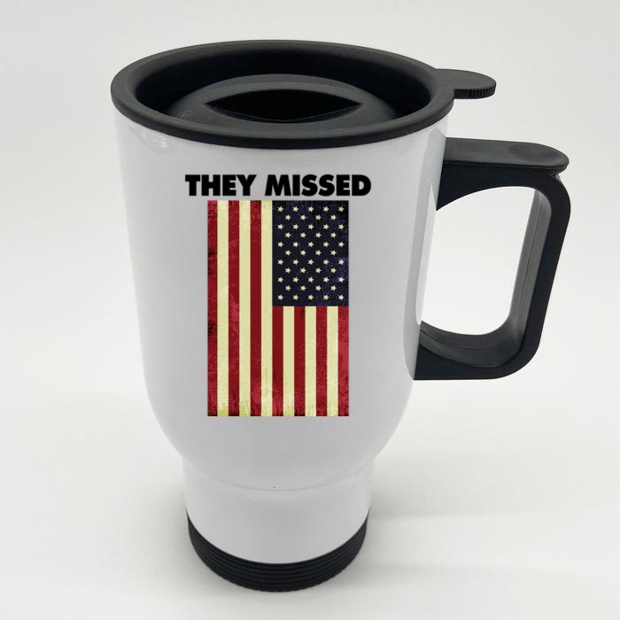 They Missed Trump Rally Shooting Gun Shot Front & Back Stainless Steel Travel Mug