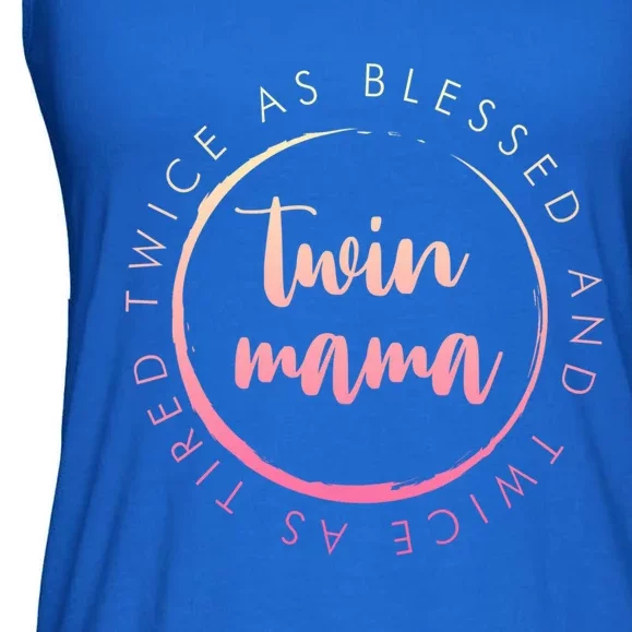 Twin Mama Twice As Blessed And Twice As Tired Funny Twin Mom Gift Ladies Essential Flowy Tank