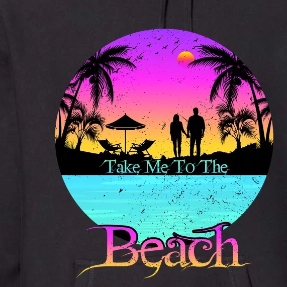 Take Me To The Beach With A Summer Couple Premium Hoodie