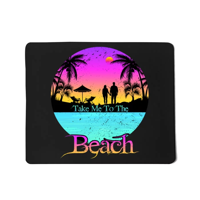 Take Me To The Beach With A Summer Couple Mousepad