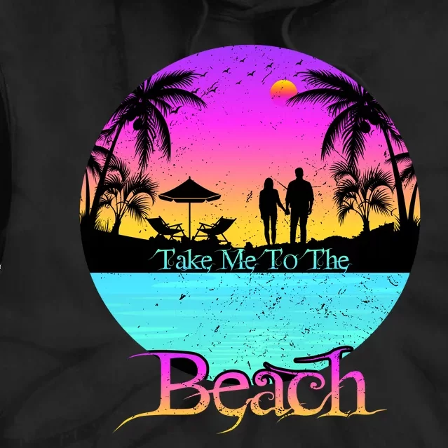 Take Me To The Beach With A Summer Couple Tie Dye Hoodie