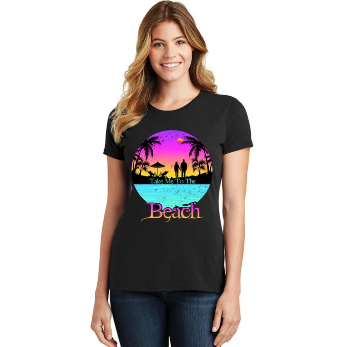 Take Me To The Beach With A Summer Couple Women's T-Shirt