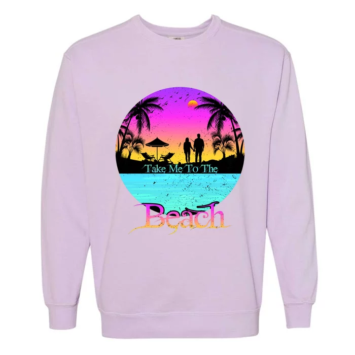 Take Me To The Beach With A Summer Couple Garment-Dyed Sweatshirt